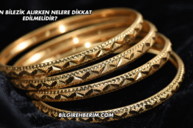 Altın Bilezik Alırken Nelere Dikkat Edilmelidir?