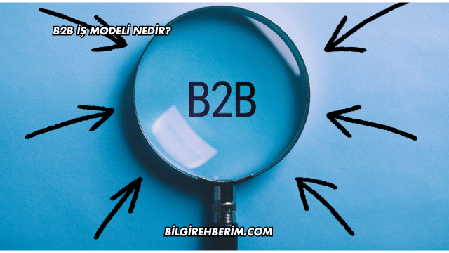 B2B İş Modeli Nedir?