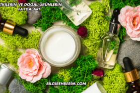 Bitkilerin ve Doğal Ürünlerin Faydaları