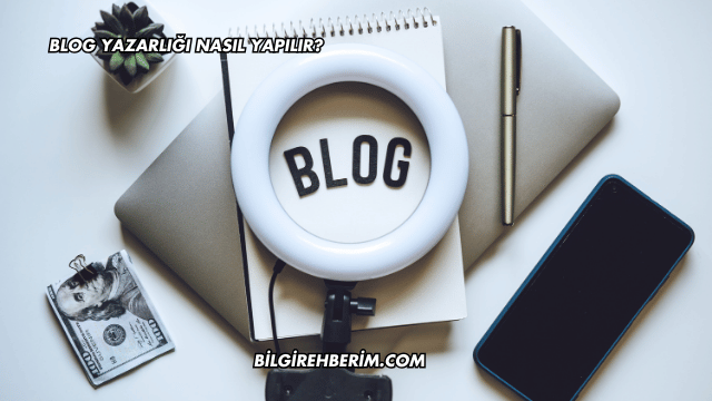 Blog Yazarlığı Nasıl Yapılır?
