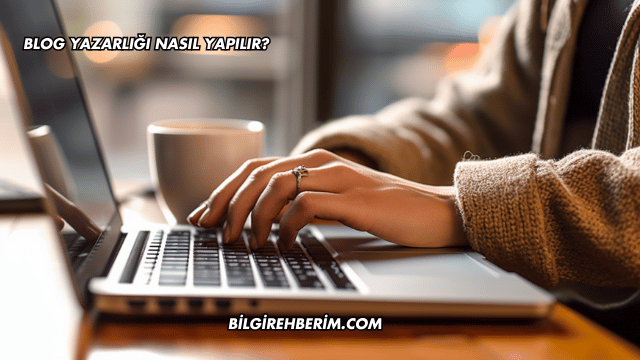 Blog Yazarlığı Nasıl Yapılır?