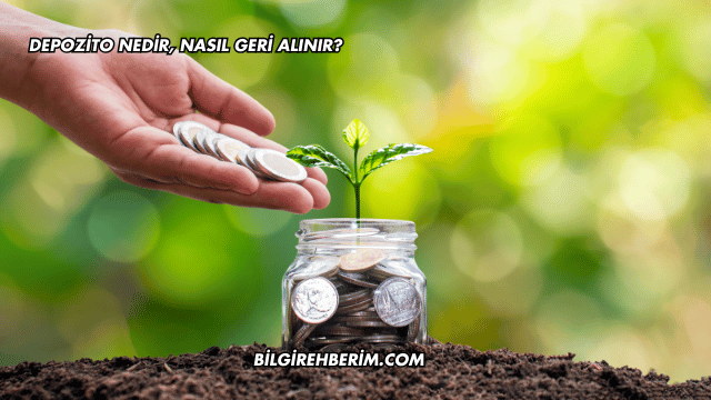 Depozito Nedir, Nasıl Geri Alınır?