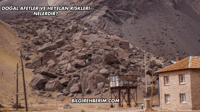 Doğal Afetler ve Heyelan Riskleri Nelerdir?