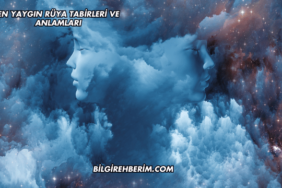 En Yaygın Rüya Tabirleri ve Anlamları