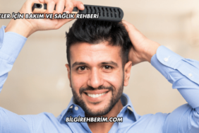 Erkekler İçin Bakım ve Sağlık Rehberi