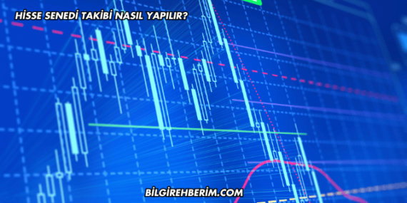 Hisse Senedi Takibi Nasıl Yapılır?