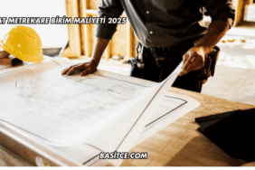 İnşaat Metrekare Birim Maliyeti 2025