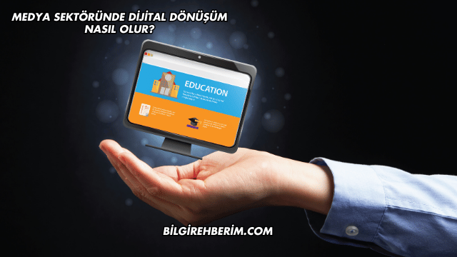 Medya Sektöründe Dijital Dönüşüm Nasıl Olur?