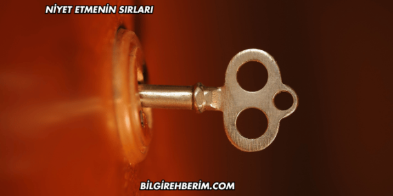 Niyet Etmenin Sırları