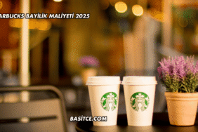 Starbucks Bayilik Maliyeti 2025