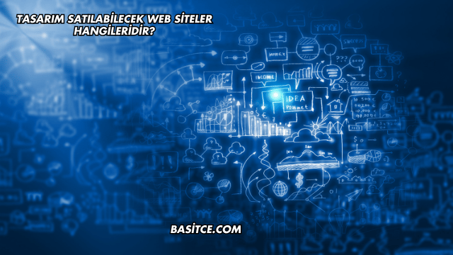 Tasarım Satılabilecek Web Siteler Hangileridir?