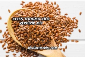 Keten Tohumu Kilo Verdirir mi?