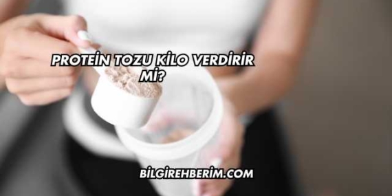 Protein Tozu Kilo Verdirir mi?