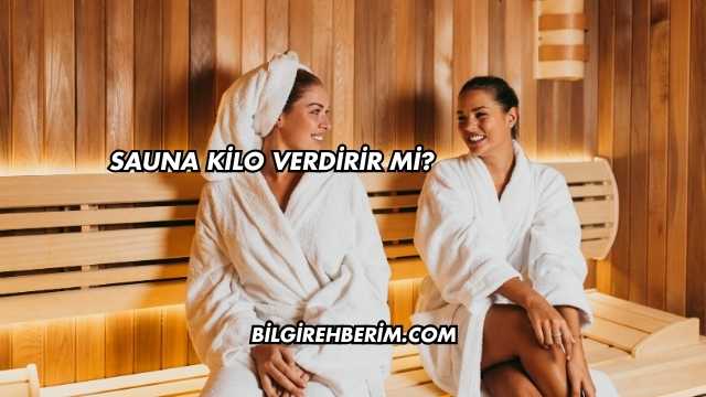 Sauna Kilo Verdirir mi?