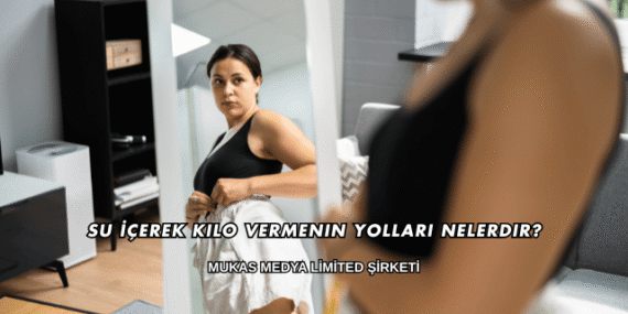 Su İçerek Kilo Vermenin Yolları Nelerdir?